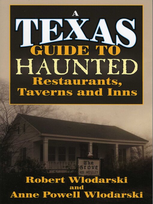 Title details for Texas Guide to Haunted Restaurants, Taverns, and Inns by Robert Wlodarski - Wait list